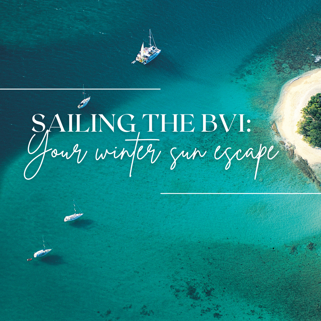 Sailing the BVI: Your Winter Sun Escape