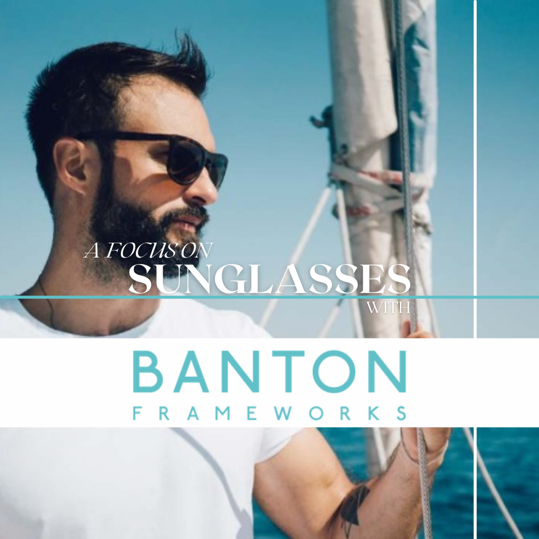 A Focus on Sunglasses with Banton Frameworks